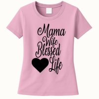 Mama Wife Blessed Life Womens T-Shirt