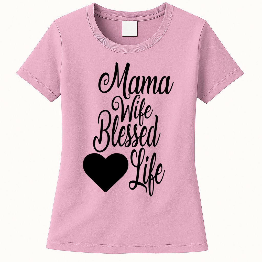 Mama Wife Blessed Life Womens T-Shirt