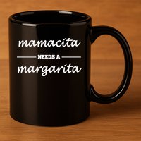 Mamacita Needs A Margarita 11oz C Handle Ceramic Mug