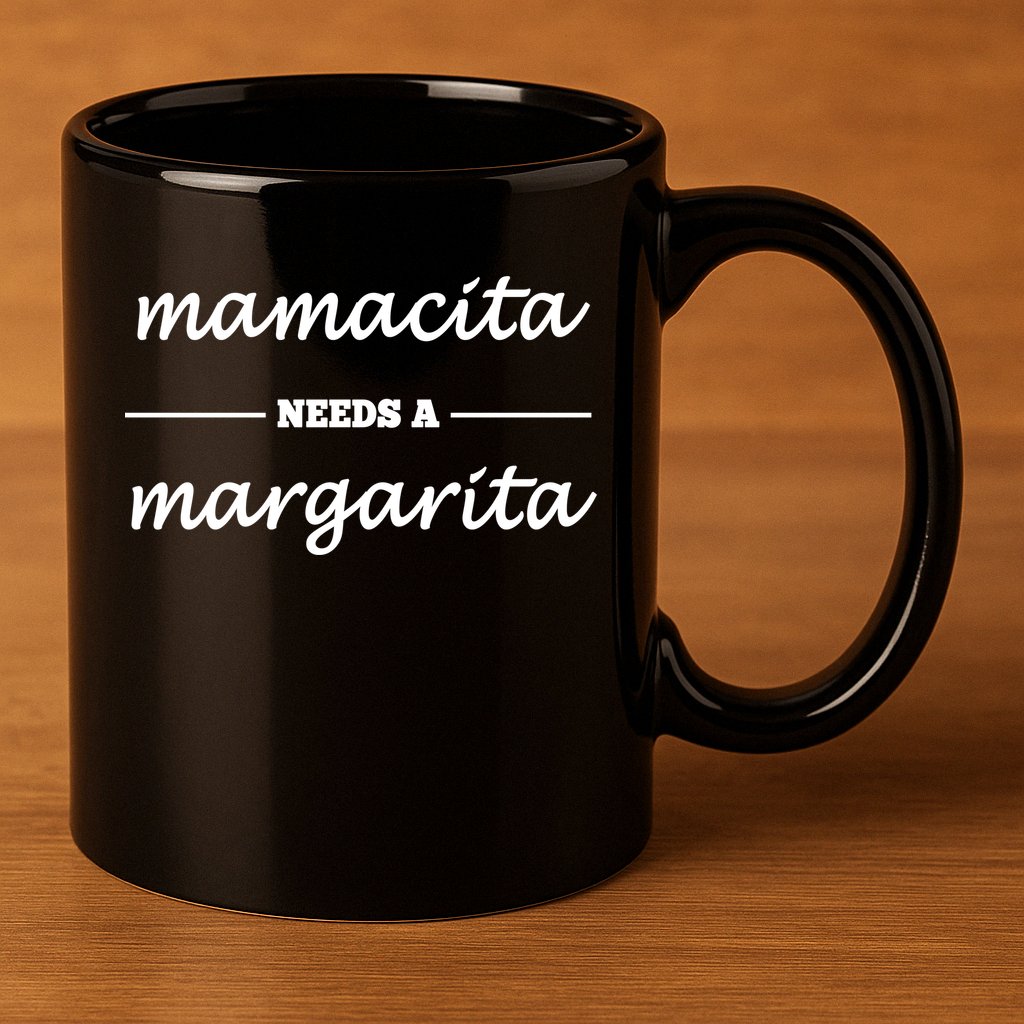 Mamacita Needs A Margarita 11oz C Handle Ceramic Mug