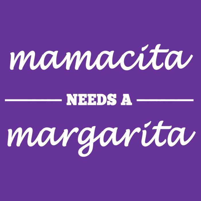 Mamacita Needs A Margarita T-Shirt