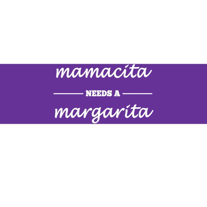 Mamacita Needs A Margarita Bumper Sticker