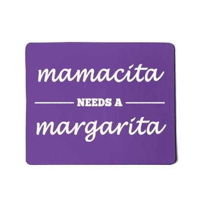 Mamacita Needs A Margarita Mousepad