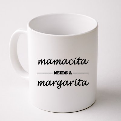 Mamacita Needs A Margarita Coffee Mug