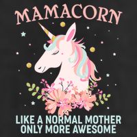 Mamacorn Like A Normal Mother Only More Awesome Tumbler