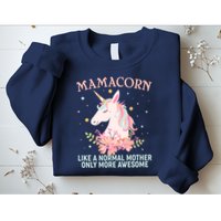 Mamacorn Like A Normal Mother Only More Awesome Sweatshirt