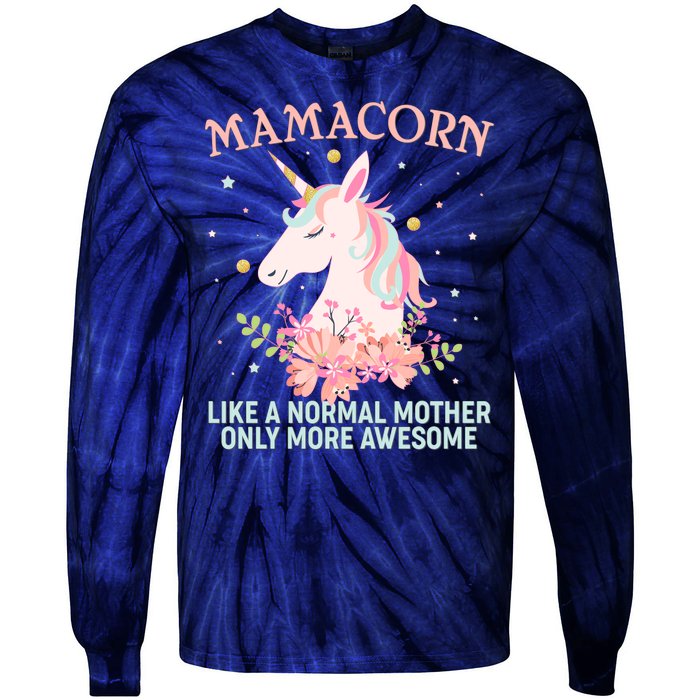 Mamacorn Like A Normal Mother Only More Awesome Tie-Dye Long Sleeve Shirt