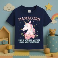 Mamacorn Like A Normal Mother Only More Awesome Toddler T-Shirt