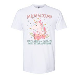 Mamacorn Like A Normal Mother Only More Awesome Softstyle CVC T-Shirt