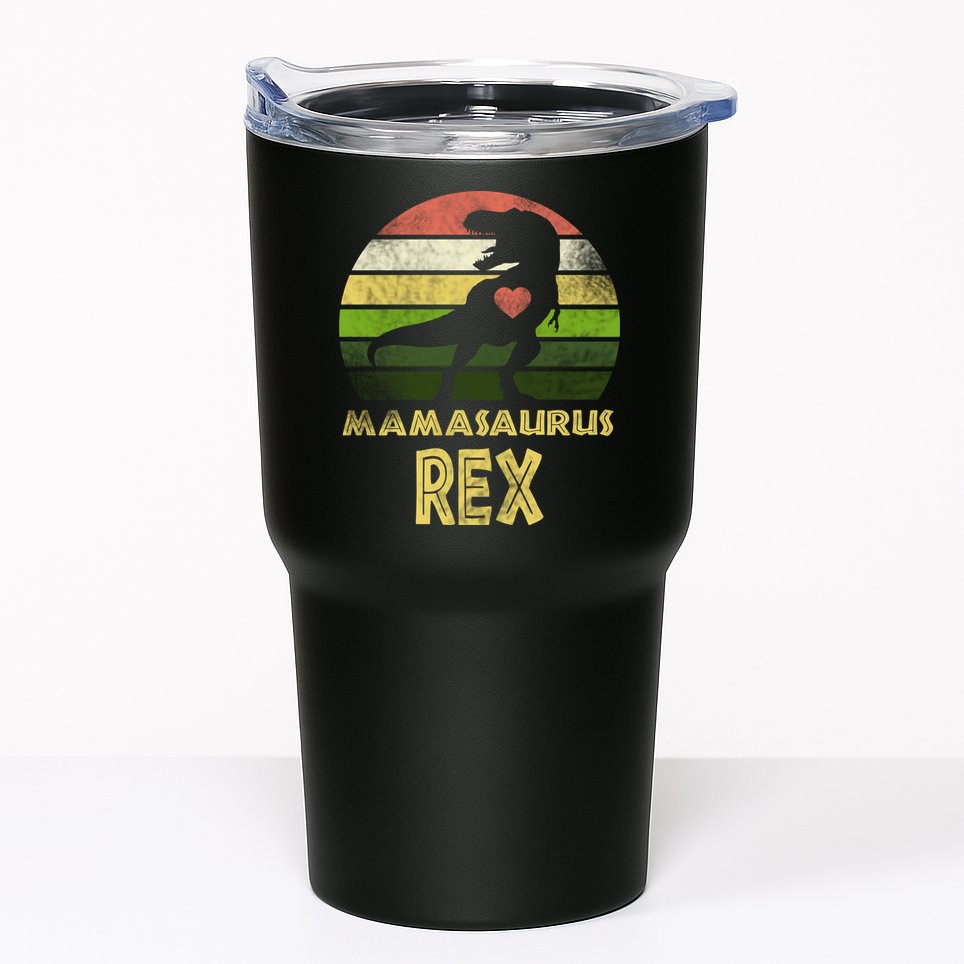 Mamasaurus Rex Tumbler