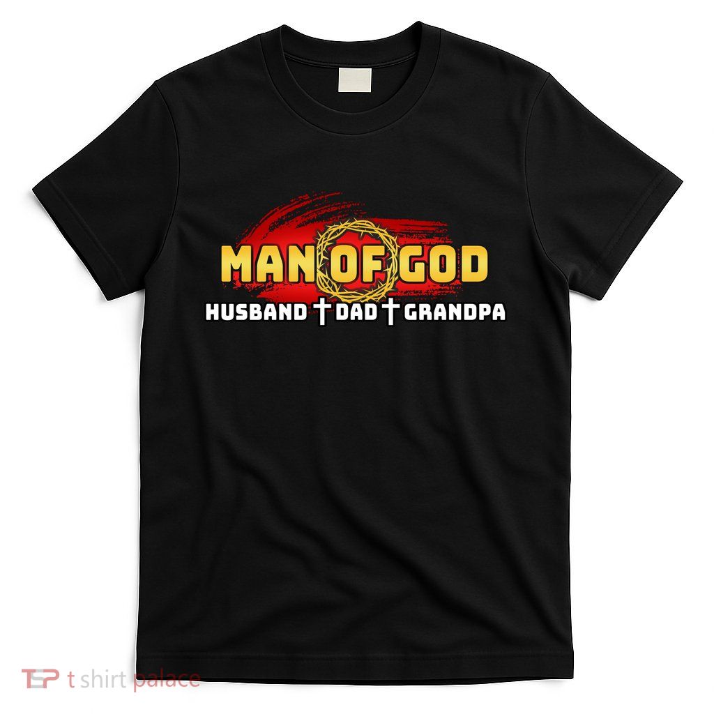 Man Of God Husband Dad Grandpa T-Shirt