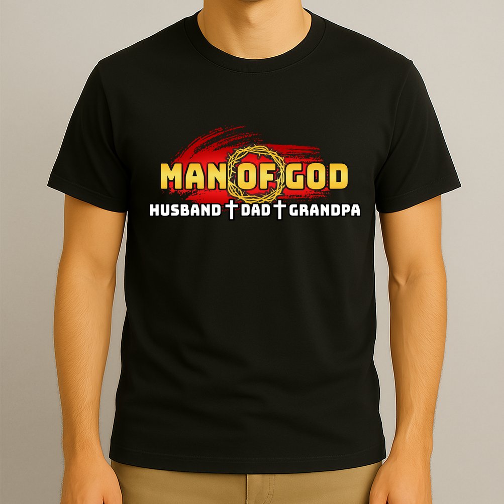 Man Of God Husband Dad Grandpa T-Shirt