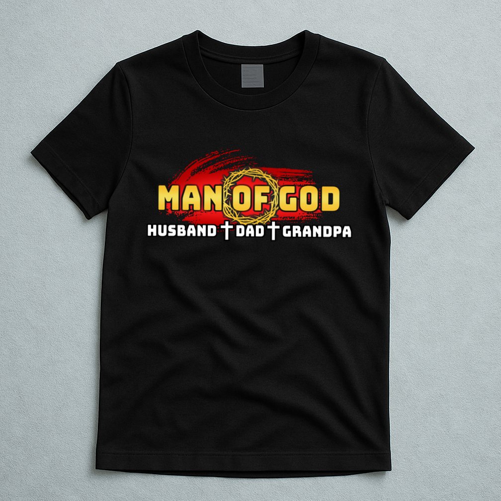 Man Of God Husband Dad Grandpa T-Shirt