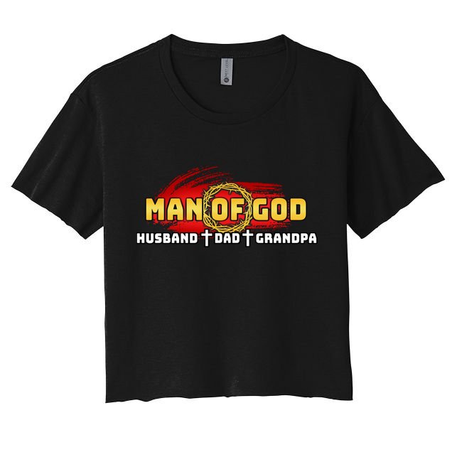 Man Of God Husband Dad Grandpa Crop Top