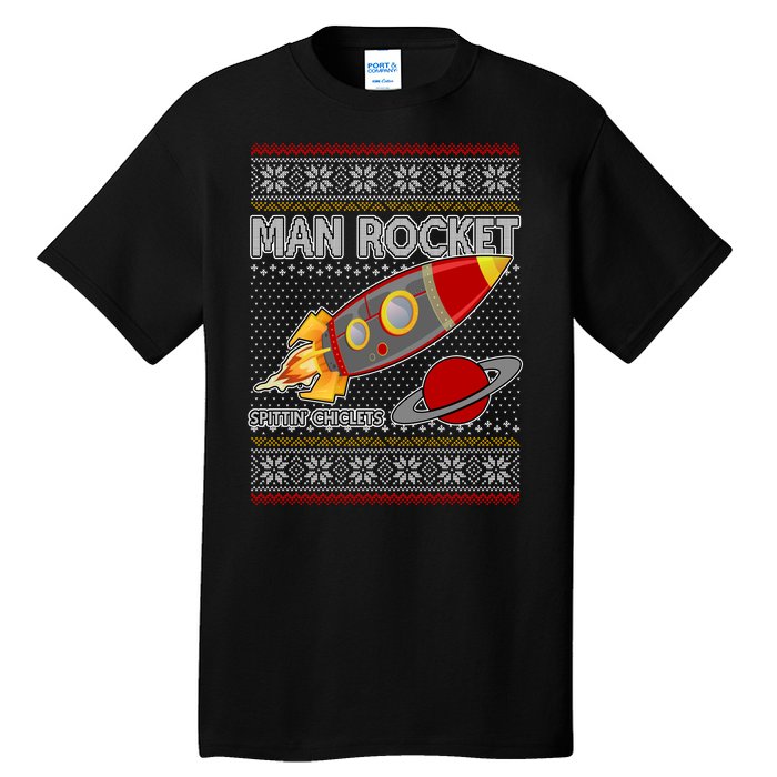 Man Rocket Spittin' Chiclets Ugly Christmas Sweater Tall T-Shirt