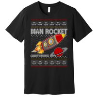 Man Rocket Spittin' Chiclets Ugly Christmas Sweater Premium T-Shirt