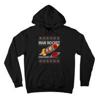 Man Rocket Spittin' Chiclets Ugly Christmas Sweater Tall Hoodie