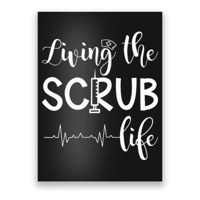 Medical Assistant Nursing Living The Scrub Life Poster