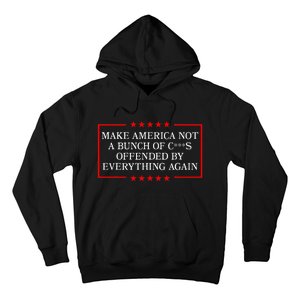 Make America Not A Bunch Offended By Everything Again 2024 Hoodie