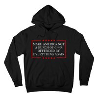 Make America Not A Bunch Offended By Everything Again 2024 Hoodie