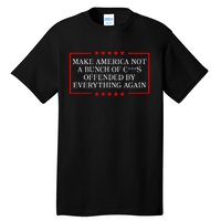 Make America Not A Bunch Offended By Everything Again 2024 Tall T-Shirt