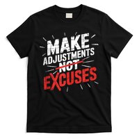 Make Adjustments Not Excuse Motivational Hustle Discipline T-Shirt
