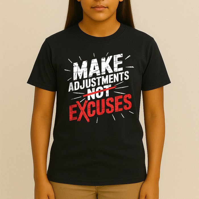 Make Adjustments Not Excuse Motivational Hustle Discipline T-Shirt