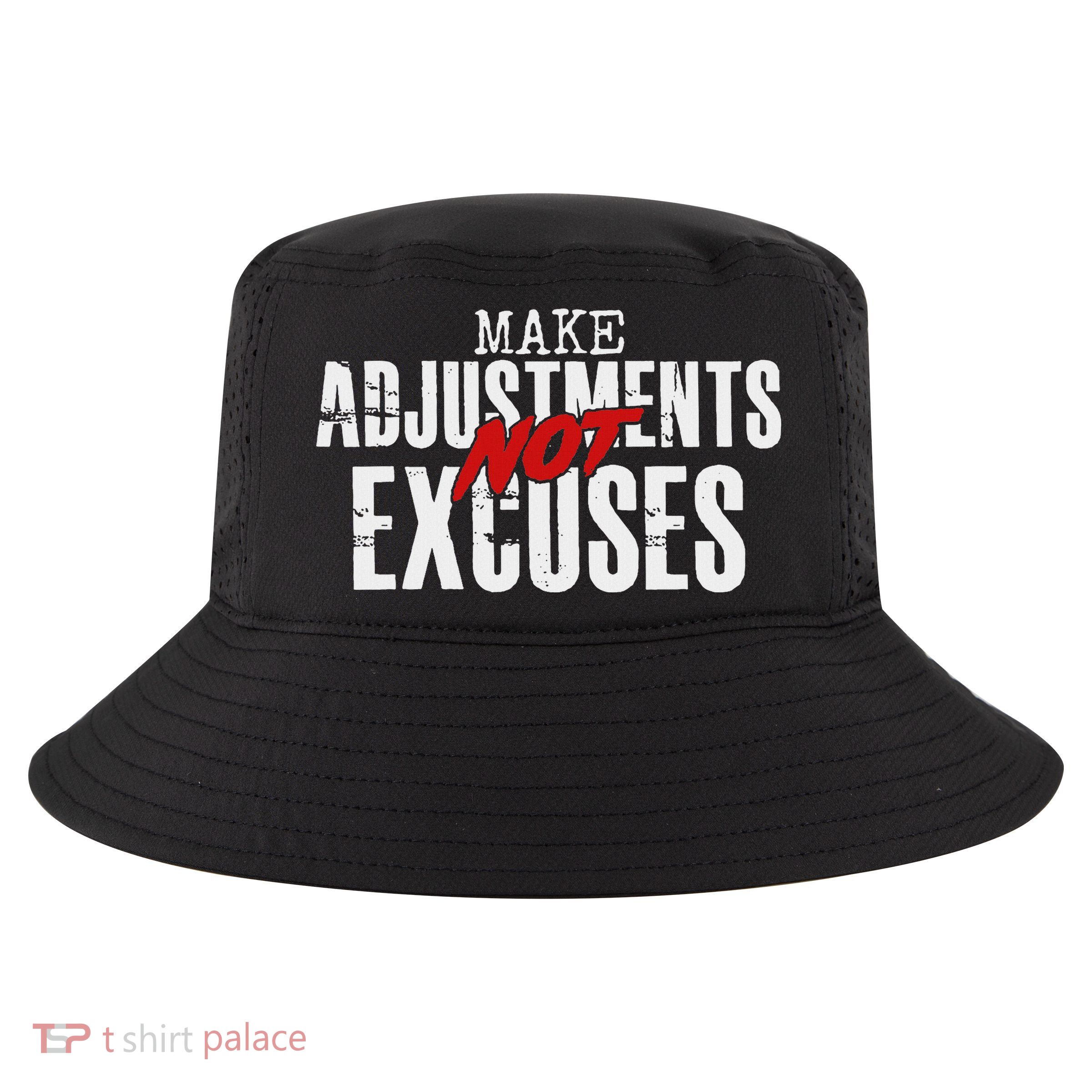 Make Adjustments Not Excuses Cool Comfort Performance Bucket Hat