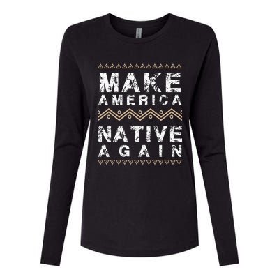 Make America Native Again Support American Indians Womens Cotton Relaxed Long Sleeve T-Shirt