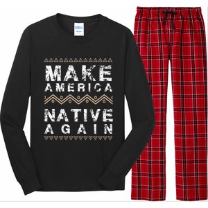 Make America Native Again Support American Indians Long Sleeve Pajama Set