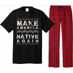 Make America Native Again Support American Indians Pajama Set