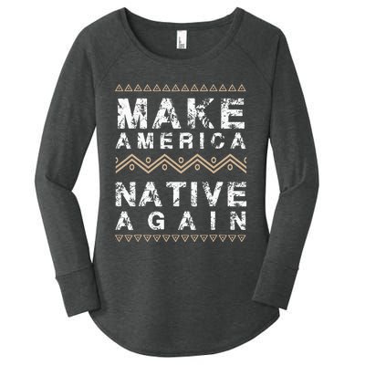 Make America Native Again Support American Indians Women's Perfect Tri Tunic Long Sleeve Shirt