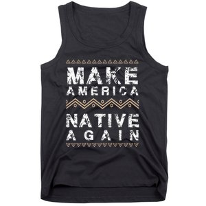 Make America Native Again Support American Indians Tank Top