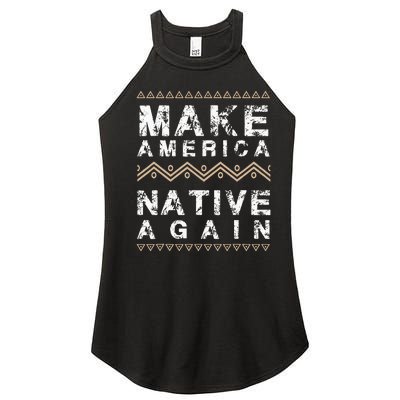 Make America Native Again Support American Indians Women's Perfect Tri Rocker Tank