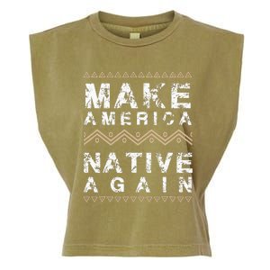 Make America Native Again Support American Indians Garment-Dyed Women's Muscle Tee