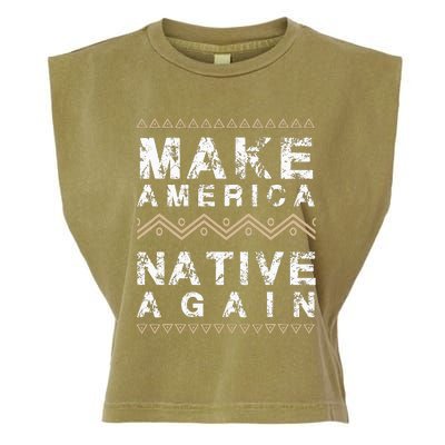 Make America Native Again Support American Indians Garment-Dyed Women's Muscle Tee