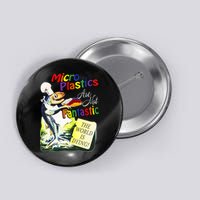 Microplastics Are Not Fantastic The World Is Dring Button