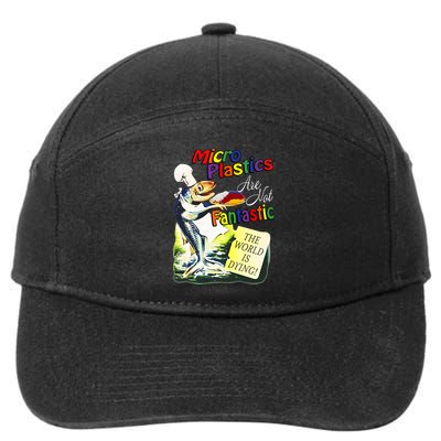 Microplastics Are Not Fantastic The World Is Dring 7-Panel Snapback Hat