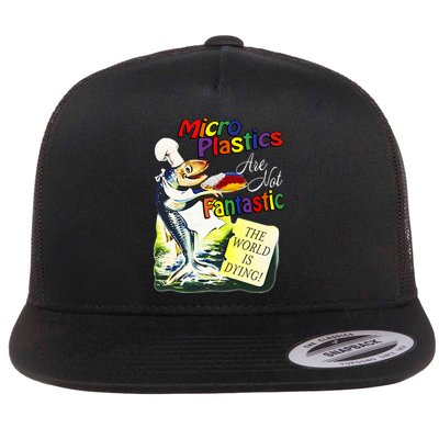 Microplastics Are Not Fantastic The World Is Dring Flatbill Hat