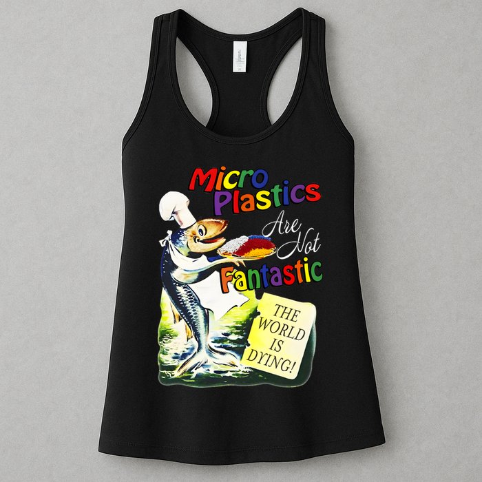 Microplastics Are Not Fantastic The World Is Dring Womens Tank Top