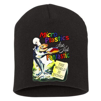 Microplastics Are Not Fantastic The World Is Dring Short Acrylic Beanie