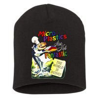 Microplastics Are Not Fantastic The World Is Dring Short Acrylic Beanie