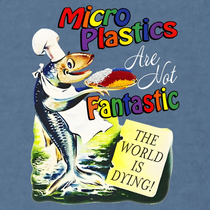 Microplastics Are Not Fantastic The World Is Dring Garment-Dyed Sweatshirt