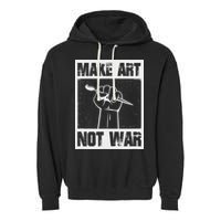 Make Art Not War Garment-Dyed Fleece Hoodie