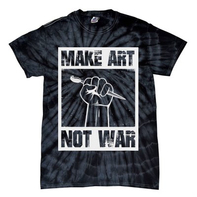 Make Art Not War Tie-Dye T-Shirt