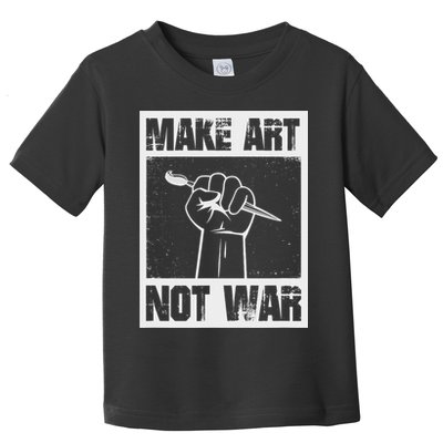 Make Art Not War Toddler T-Shirt