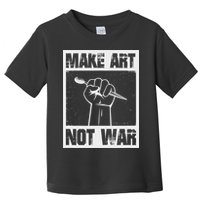 Make Art Not War Toddler T-Shirt