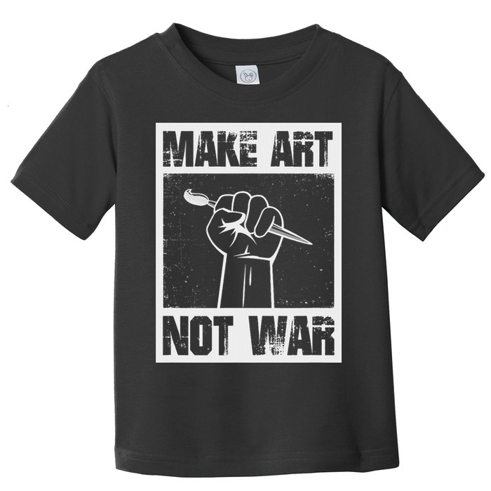 Make Art Not War Toddler T-Shirt