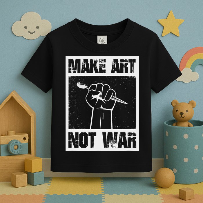 Make Art Not War Toddler T-Shirt