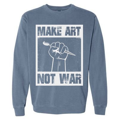 Make Art Not War Garment-Dyed Sweatshirt